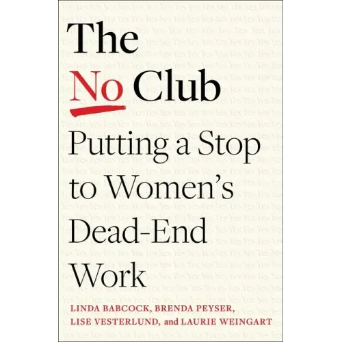 The No Club: Putting a Stop to Women's Dead-End Work