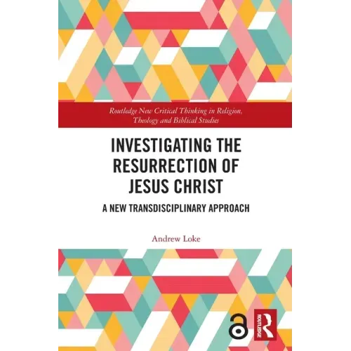 Investigating the Resurrection of Jesus Christ: A New Transdisciplinary Approach