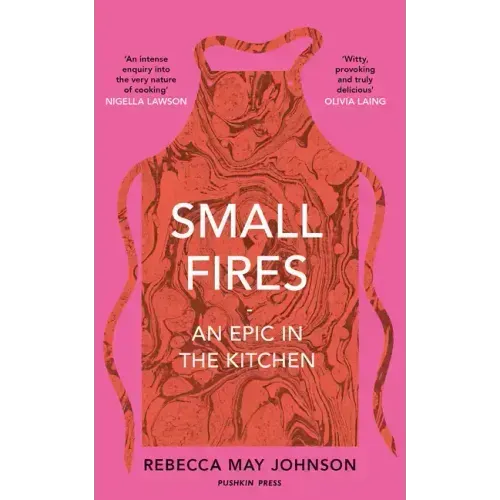 Small Fires: An Epic in the Kitchen