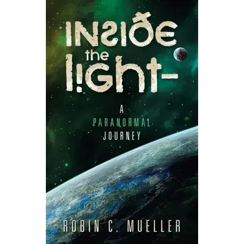 Inside the Light - a Paranormal Journey
