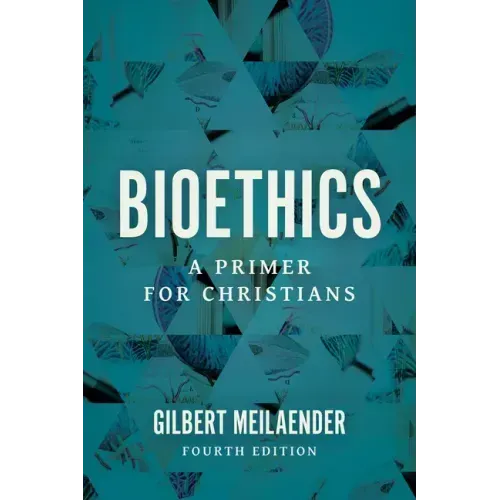 Bioethics: A Primer for Christians