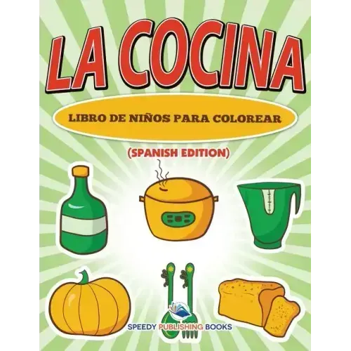 La Cocina Libro De Niños Para Colorear (Spanish Edition)