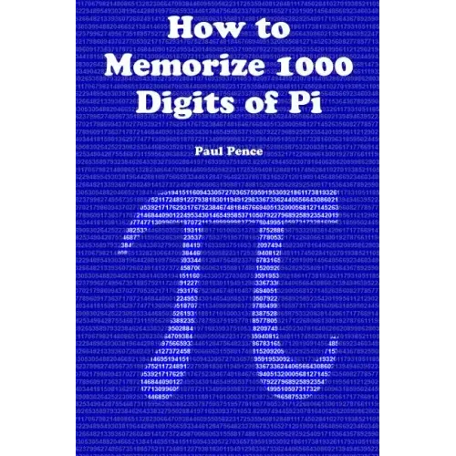 How to Memorize 1000 Digits of Pi