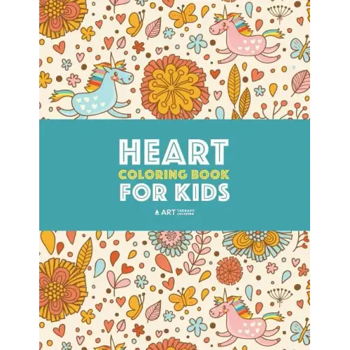 Heart Coloring Book For Kids: Detailed Heart Patterns With Cute Owls, Birds, Butterflies, Cats, Dogs, Bears & Unicorns; Relaxing Designs For Older Kid