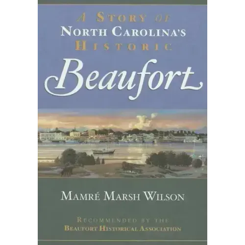 A Story of North Carolina's Historic Beaufort
