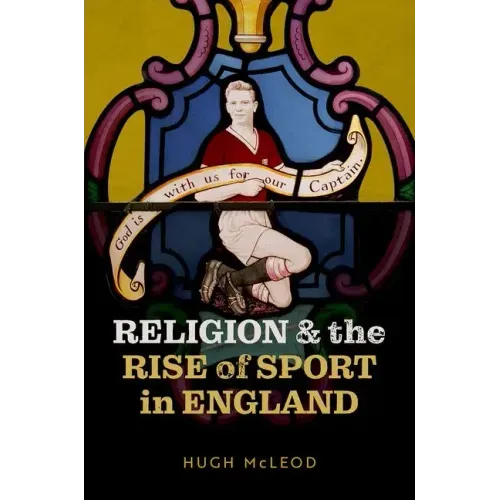 Religion and the Rise of Sport in England