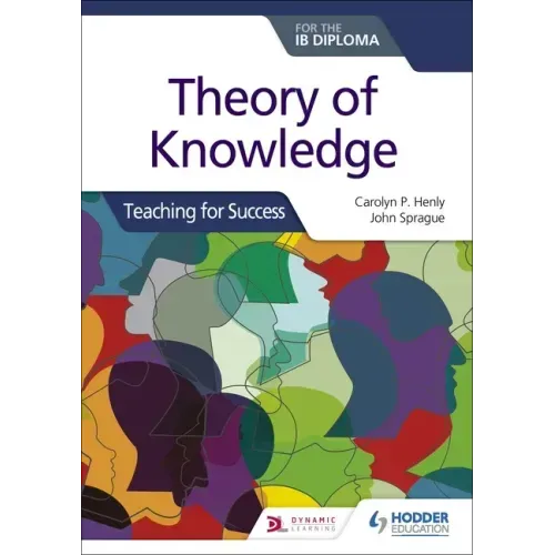 Theory of Knowledge for the IB Diploma: Teaching for Success: Hodder Education Group