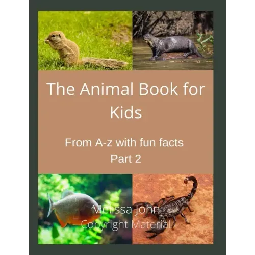 The Animal Book for Kids: : From A-Z with fun facts Part 2