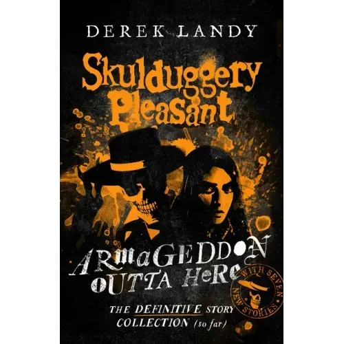 Armageddon Outta Here - The World of Skulduggery Pleasant