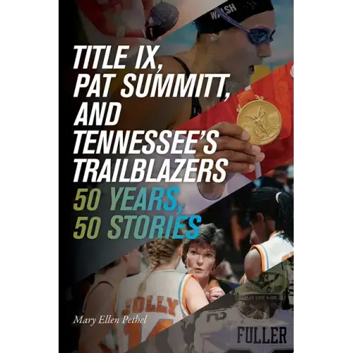 Title IX, Pat Summitt, and Tennessee's Trailblazers: 50 Years, 50 Stories