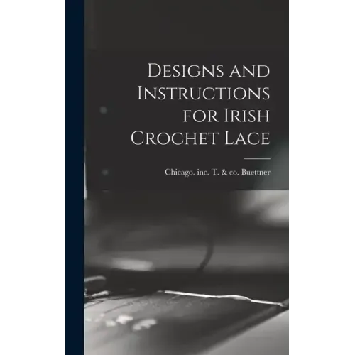 Designs and Instructions for Irish Crochet Lace