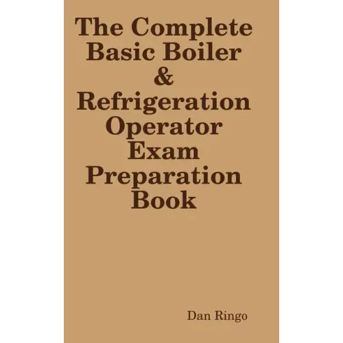 The Complete Basic Boiler & Refrigerator License Exam Book