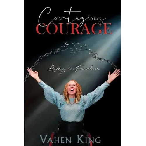 Contagious Courage: Living In Freedom