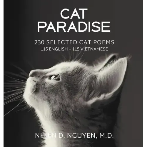 Cat Paradise: 230 Selected Cat Poems: 115 English - 115 Vietnamese