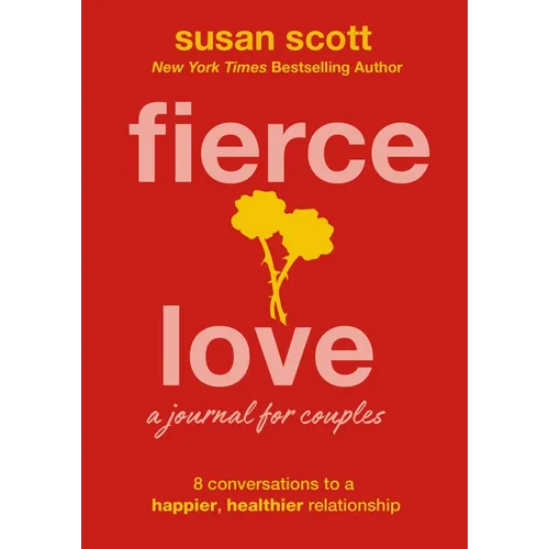 Fierce Love: A Journal for Couples: 8 Conversations to a Happier, Healthier Relationship