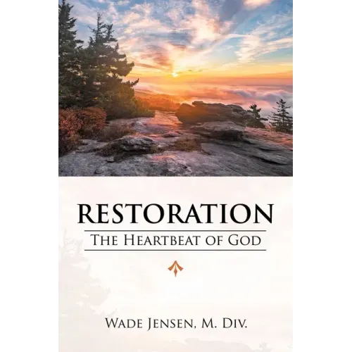 Restoration: The Heartbeat of God