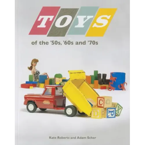 Toys of the 50s 60s and 70s