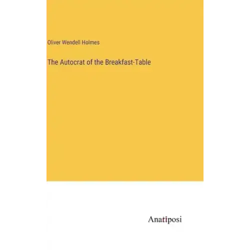 The Autocrat of the Breakfast-Table