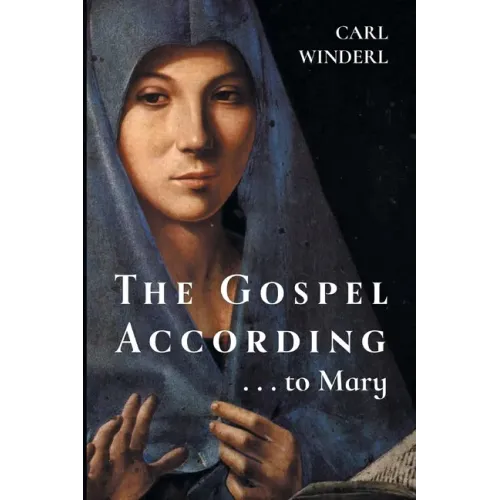 The Gospel According . . . to Mary