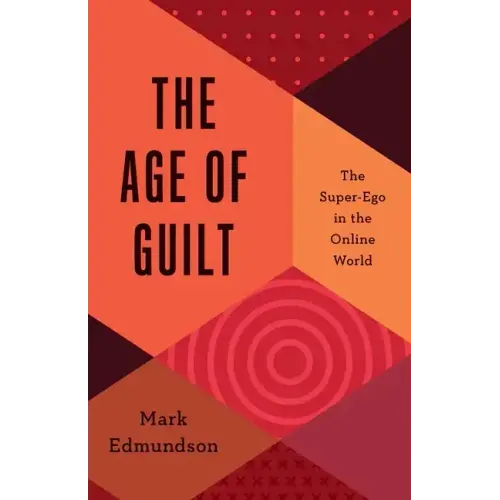 The Age of Guilt: The Super-Ego in the Online World