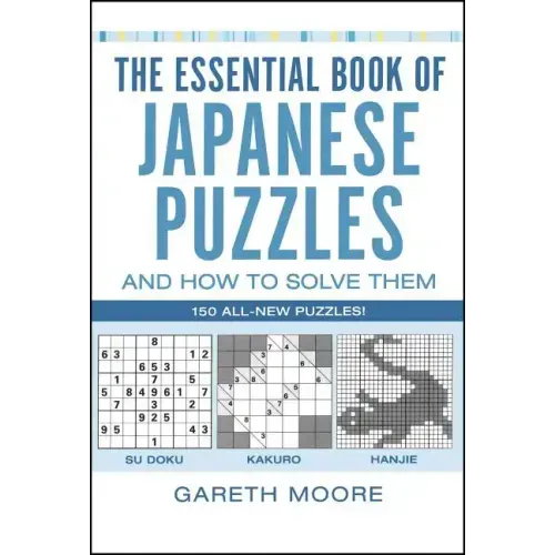 The Essential Book of Japanese Puzzles and How to Solve Them