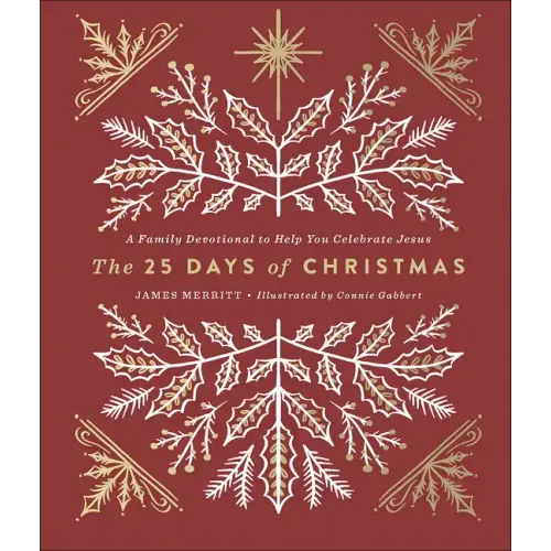 The 25 Days of Christmas: A Family Devotional to Help You Celebrate Jesus