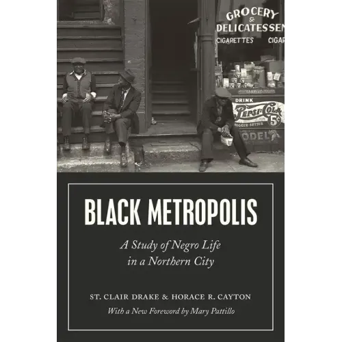 Black Metropolis: A Study of Negro Life in a Northern City