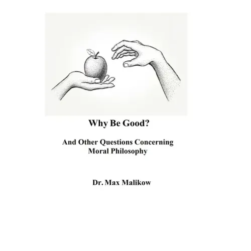 Why Be Good? And Other Questions Concerning Moral Philosophy