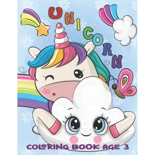 Unicorn Coloring Book Age 3: Amazing Easy Unicorn Coloring Book;Cute Illustrations for Little Girls & Unicorn Lovers; Coloring Pages for Kids, Todd