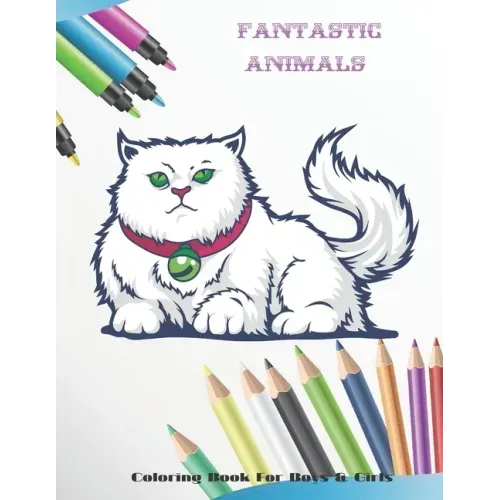 Fantastic Animals - Coloring Book For Boys & Girls