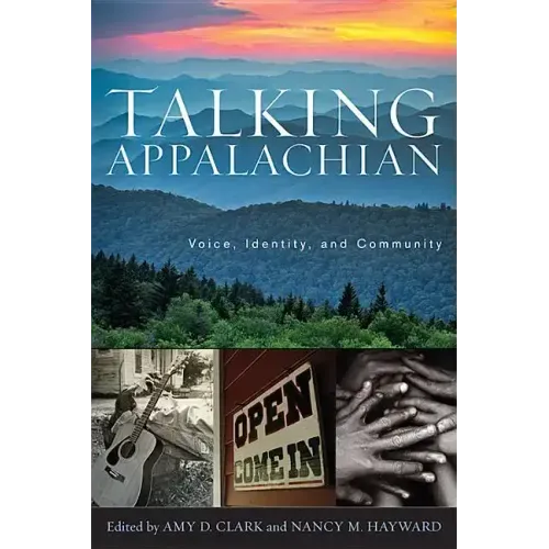 Talking Appalachian: Voice, Identity, and Community