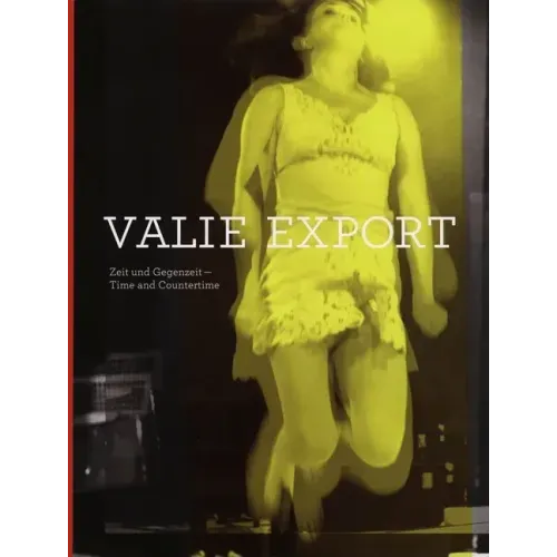 Valie Export: Time and Countertime