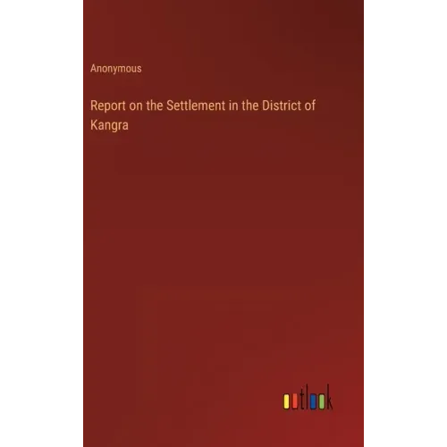 Report on the Settlement in the District of Kangra