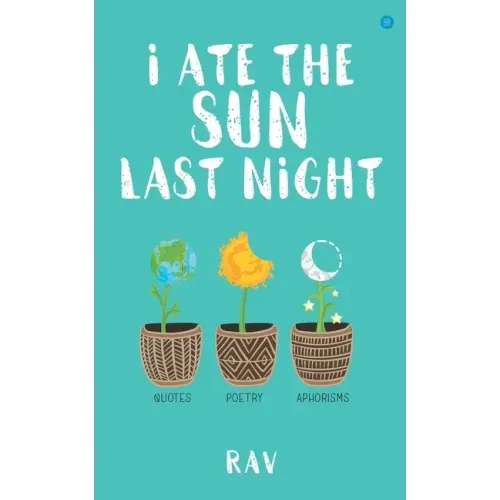 I ate the sun last night