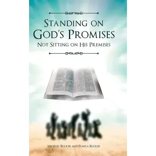 Standing on God's Promises Not Sitting on His Premises