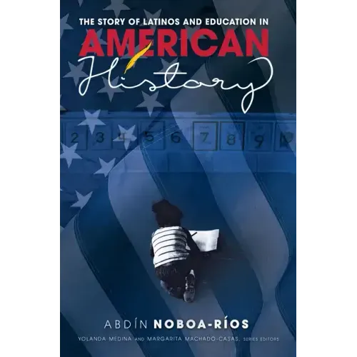 The Story of Latinos and Education in American History
