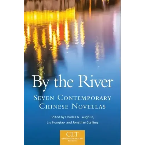 By the River, Volume 6: Seven Contemporary Chinese Novellas