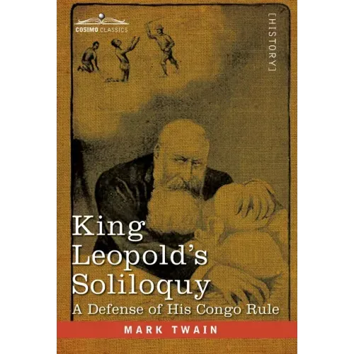 King Leopold's Soliloquy: A Defense of his Congo Rule