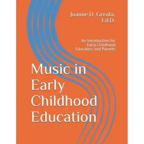 Music in Early Childhood Education: An Introduction for Early Childhood Educators and Parents