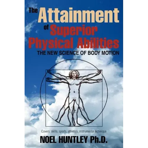 The Attainment of Superior Physical Abilities
