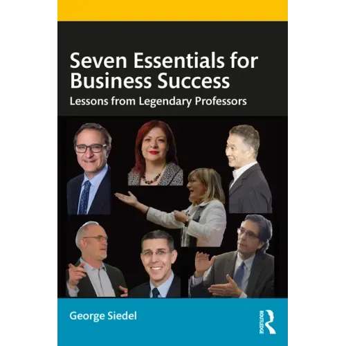Seven Essentials for Business Success: Lessons from Legendary Professors