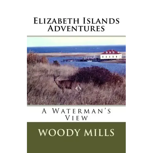 Elizabeth Islands Adventures: A Waterman's View