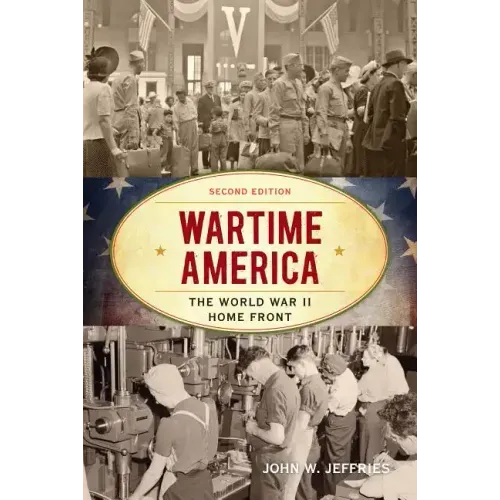 Wartime America: The World War II Home Front
