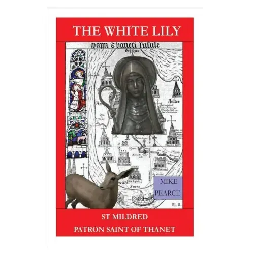 St Mildred: Patron Saint of Thanet