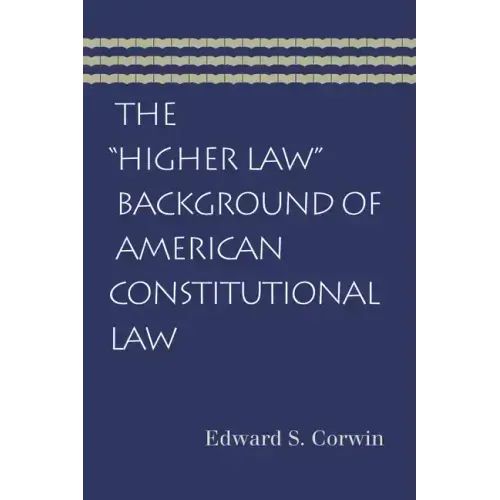 The "Higher Law" Background of American Constitutional Law