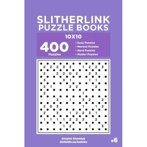 Slitherlink Puzzle Books - 400 Easy to Master Puzzles 10x10 (Volume 6)