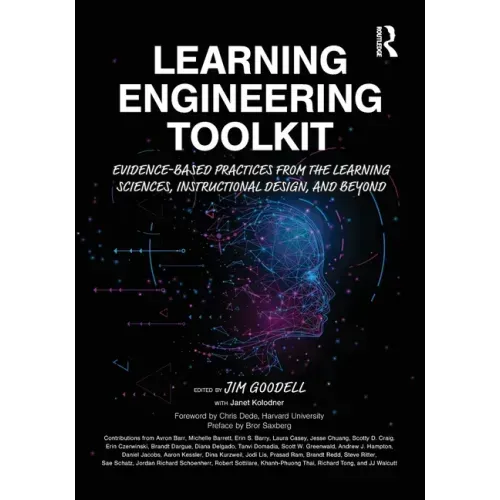 Learning Engineering Toolkit: Evidence-Based Practices from the Learning Sciences, Instructional Design, and Beyond