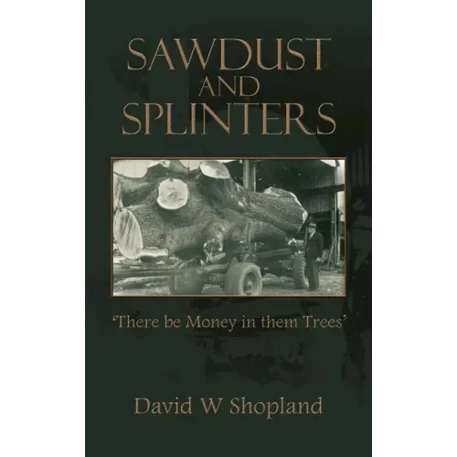 Sawdust and Splinters: There Be Money in Them Trees