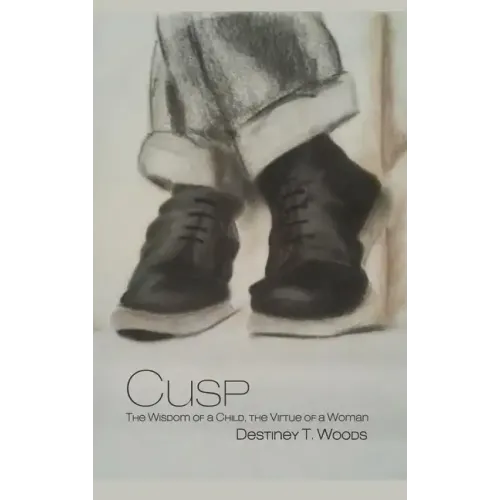 Cusp: The Wisdom of a Child, the Virtue of a Woman