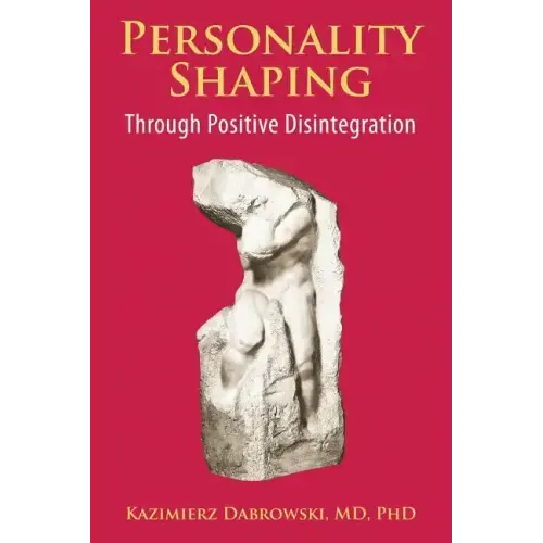 Personality-Shaping Through Positive Disintegration